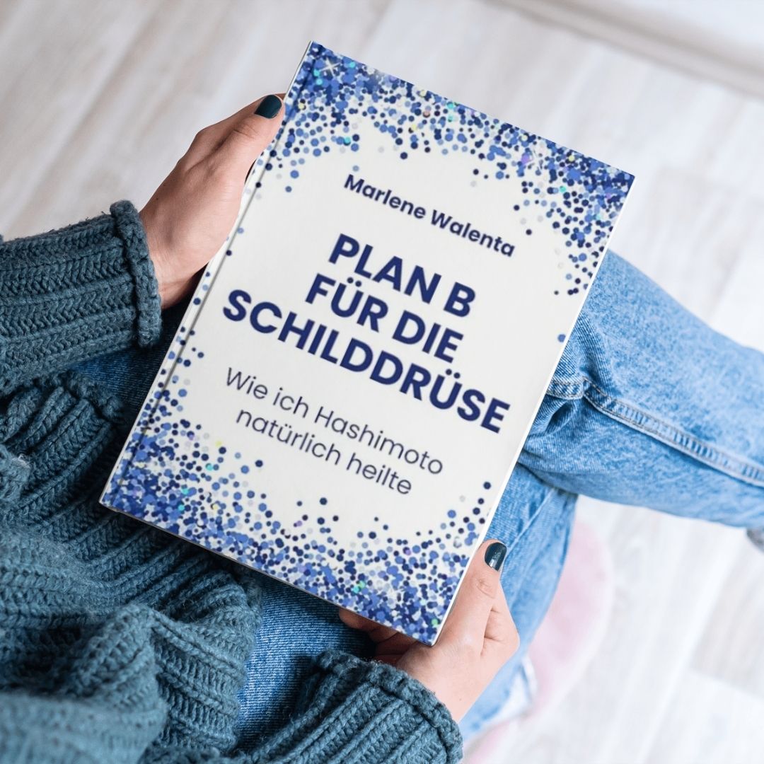 Buch Plan B für die Schilddrüse - Wie ich Hashimoto natürlich heilte